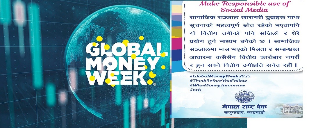 Global Money Week 2025 in Nepal : Let's not make financial decisions based on viral content, NRB